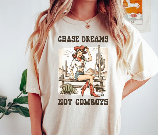 Chase Dreams Not Cowboys T shirt