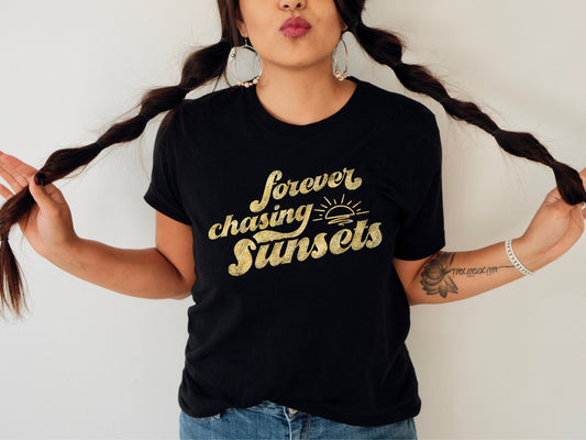 forever chasing sunsets tshirt